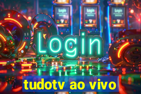 tudotv ao vivo